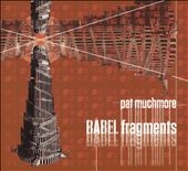 Pat Muchmore: Babel Fragments