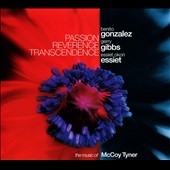Passion Reverence Transcendence: The Music of McCoy Tyner Passion Reverence Transcendence: The Music of McCoy Tyner