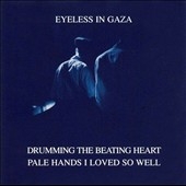Drumming The Beating Heart / Pale Hands I Loved So Well Drumming The Beating Heart / Pale Hands I Loved So Well