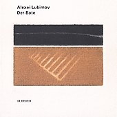 Der Bote / Alexei Lubimov Der Bote / Alexei Lubimov