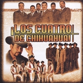 Los Cuatro De Chihuahua!