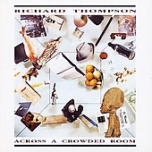 Richard Thompson/Across A Crowded Room[CD139]