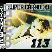 スーパー・ユーロビート VOL.113 ノンストップ・メガミックス スーパー・ユーロビート VOL.113 ノンストップ・メガミックス