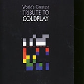 World's Greatest Tribute to Coldplay