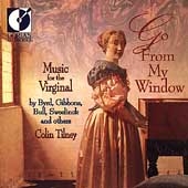 Go From My Window - Music for the Virginal / Colin Tilney