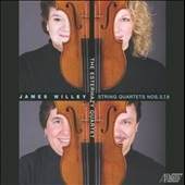 James Willey: String Quartets No.3, No.7, No.8 James Willey: String Quartets No.3, No.7, No.8