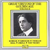 Great Virtuosi of the Golden Age Vol 2 / Kubelik, et al