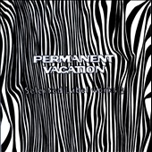 Permanent Vacation : Selected Label Works Vol. 3 Permanent Vacation : Selected Label Works Vol. 3
