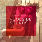 Poolside Sounds : Laidback Sunshine House