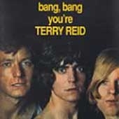 Bang, Bang You're Terry Reid Bang, Bang You're Terry Reid