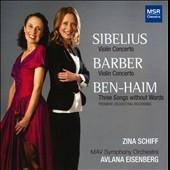 Sibelius: Violin Concerto; Barber: Violin Concerto; Ben-Haim: Three Songs without Words Sibelius: Violin Concerto; Barber: Violin Concerto; Ben-Haim: Three Songs without Words