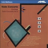Colin Matthews: Violin Concerto, Cortege, Cello Concerto No.2