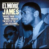 Shake Your Moneymaker : The Best Of The Fire Sessions Shake Your Moneymaker : The Best Of The Fire Sessions
