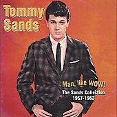 Tommy Sands/Man, Like Wow! - The Sands Collection 1957-1963