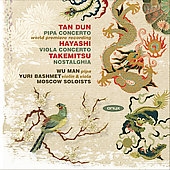 Tan Dun: Pipa Concerto; H.Hayashi : Viola Concerto "Elegie"; T.Takemitsu: Nostalghia, etc (9/26-28/2007) / Yuri Bashmet(cond/va/vn), Moscow Soloists, Wu Man(pipa), etc Tan Dun: Pipa Concerto; H.Hayashi : Viola Concerto "Elegie"; T.Takemitsu: Nostalghia, etc (9/26-28/2007) / Yuri Bashmet(cond/va/vn), Moscow Soloists, Wu Man(pipa), etc