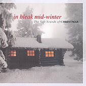 In bleak mid-winter - The Soft Sounds of Christmas