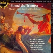 Sound the Trumpet - Music by Henry Purcell and his followers / Mark Bennett(tp), Michael Laird(tp), Peter Holman(cond), The Parley of Instruments 