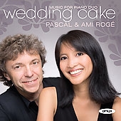 Wedding Cake - Music for Piano Duo / Pascal Roge, Ami Roge Wedding Cake - Music for Piano Duo / Pascal Roge, Ami Roge