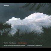 Toshio Hosokawa: Landscapes