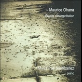 マリア・パス・サンティバニェス/Maurice Ohana: Etudes d'Interpretation