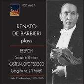 Respighi: Violin Sonata in B minor; Castelnuovo-Tedesco: Violin Concerto No.2 "I profeti"