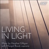 Living in Light: Music by Heather Gilligan