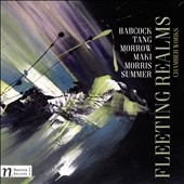 Fleeting Realms: Chamber Works Fleeting Realms: Chamber Works