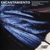 Encantamiento: Music of Daniel Catan Encantamiento: Music of Daniel Catan