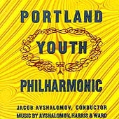 Portland Youth Philharmonic - Harris, et al / Avshalomov Portland Youth Philharmonic - Harris, et al / Avshalomov