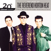 The Best Of Reverend Horton Heat - Millennim Colection