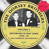 Dorsey Brothers Orchestra Vol. 3: 1930-33