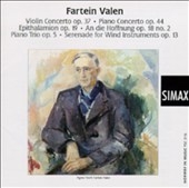 VALEN:VIOLIN CONCERTO OP.37/PIANO CONCERTO OP.44/EPITHALAMION OP.19/ETC VALEN:VIOLIN CONCERTO OP.37/PIANO CONCERTO OP.44/EPITHALAMION OP.19/ETC