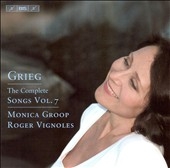 Grieg: Complete Songs Vol.7 -The Princess EG.133, Clara's Song EG.124, Easter Song EG.146, etc / Monica Groop(Ms), Roger Vignoles(p)
