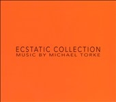 Ecstatic Collection - Music by Michael Torke