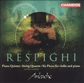 Respighi: Piano Quintet, String Quartet, etc / Ambache Respighi: Piano Quintet, String Quartet, etc / Ambache