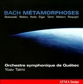 J.S.Bach: Metamorphoses - Toccata & Fugue BWV.565, Passacaglia & Fugue BWV.582, Italian Concerto BWV.971, etc (3/2008) / Yoav Talmi(cond), Quebec Symphony Orchestra