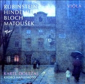 Rubinstein, Hindemith, Bloch, Matousek / Dolezal, Hashimoto Rubinstein, Hindemith, Bloch, Matousek / Dolezal, Hashimoto