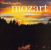 THE MOST RELAXING MOZART ALBUM IN THE WORLD...EVER !