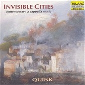 Invisible Cities / Quink Vocal Ensemble Invisible Cities / Quink Vocal Ensemble