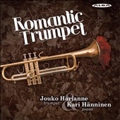 Romantic Trumpet -Faure, Debussy, Chopin, Beethoven, Mozart, etc / Jouko Harjanne(tp), Kari Hanninen(p) Romantic Trumpet -Faure, Debussy, Chopin, Beethoven, Mozart, etc / Jouko Harjanne(tp), Kari Hanninen(p)
