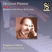 The Great Pianists Vol.6: Eugene d'Albert