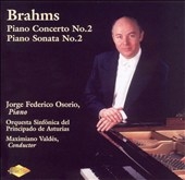 Brahms : Piano Concerto no 2, Piano Sonata no 2 / Osorio, Valdes, Asturias Maximia Brahms : Piano Concerto no 2, Piano Sonata no 2 / Osorio, Valdes, Asturias Maximia
