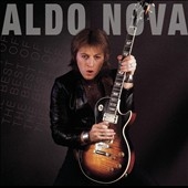 The Best of Aldo Nova: Greatest Hits Series