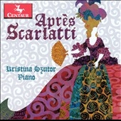 Apres Scarlatti - Contemporary Piano Pieces Written in Homage to Domenico Scarlatti