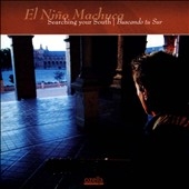 El Nino Machuca/Searching Your South (Buscando Tu Sur)[46]