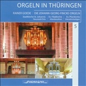 Orgeln in Thuringen Vol.5 - Die Johann-Georg-Fincke-Orgeln