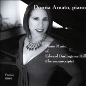 Piano Music of Edward Burlingame Hill (The Manuscripts) Piano Music of Edward Burlingame Hill (The Manuscripts)