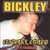 Fat, Drunk & Stupid Fat, Drunk & Stupid