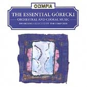 The Essential Gorecki - Orchestral and Choral Music