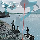 Fabric07 - Hipp-E And Halo (Mixed By Hipp-E & Halo) Fabric07 - Hipp-E And Halo (Mixed By Hipp-E & Halo)